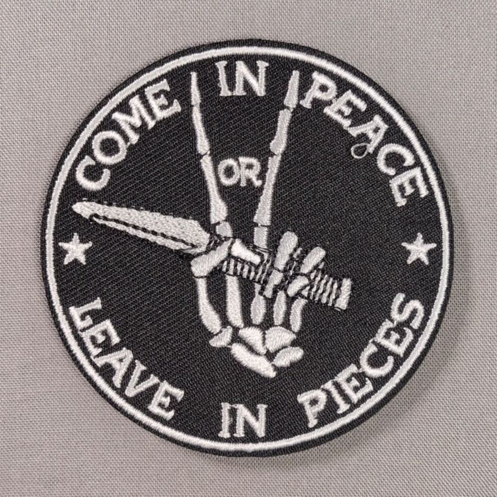 Come In Peace Leave In Pieces Iron On Patch | Attitude Patch